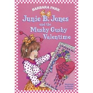 Junie B. Jones and the Mushy Gushy Valentine